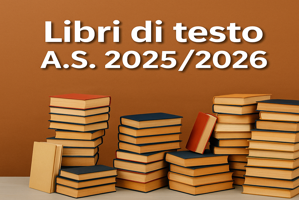 Adozione/Conferma Libri di Testo A.S. 2025/2026 – Compilazione Modulo a Cura dei Docenti