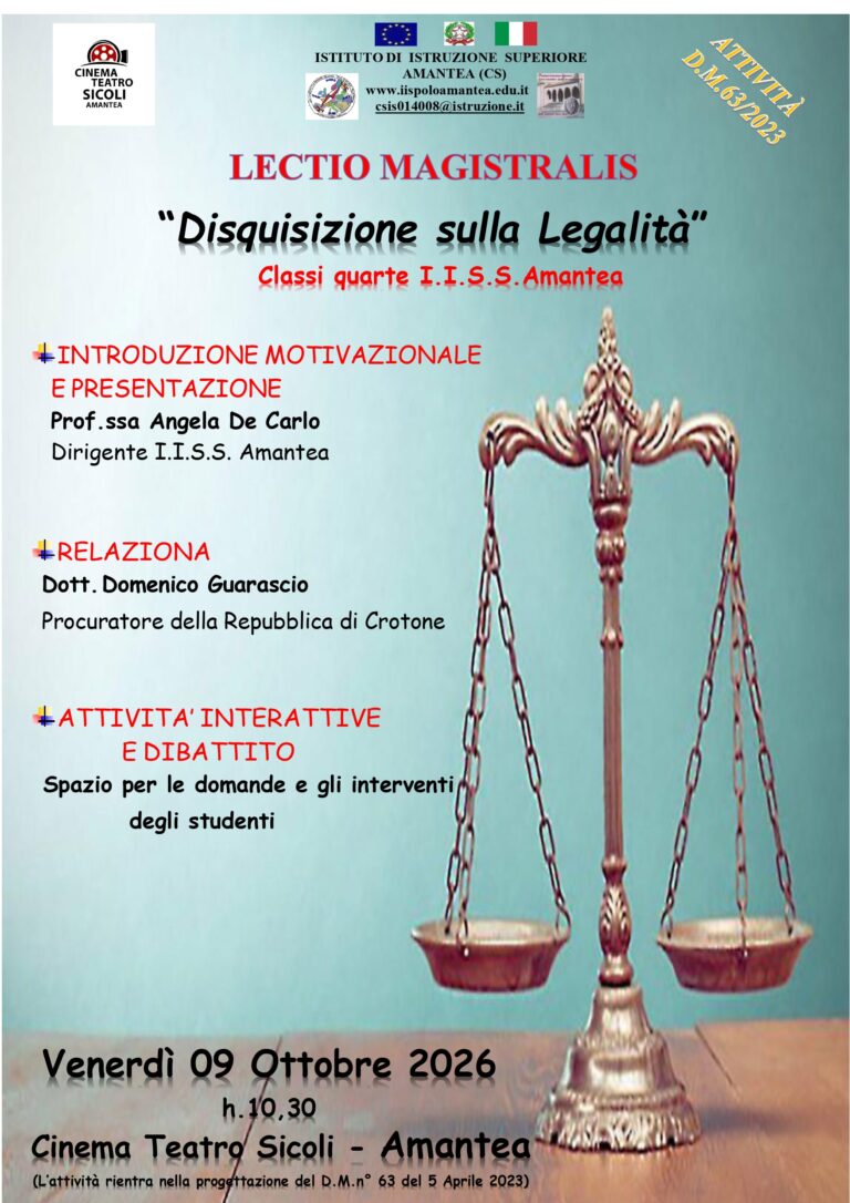 Attività D.M. n. 63 del 5 aprile 2023 – DISQUISIZIONE SULLA LEGALITA’-  Incontro con il Procuratore della Repubblica di Crotone, Dott. Domenico GUARASCIO  – Venerdì 09 Ottobre 2026 dalle h. 10,30.  Cinema Teatro Sicoli di Amantea – Classi quarte I.I.S.S. Amantea – AS 2026/2027.